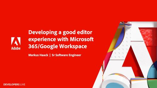 New Talk: Developing a good editor experience with Microsoft 365/Google Workspace